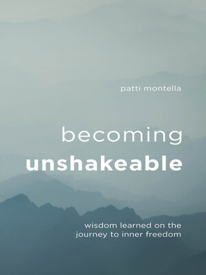 cover image of Becoming Unshakeable: Wisdom Learned On the Journey to Inner Freedom